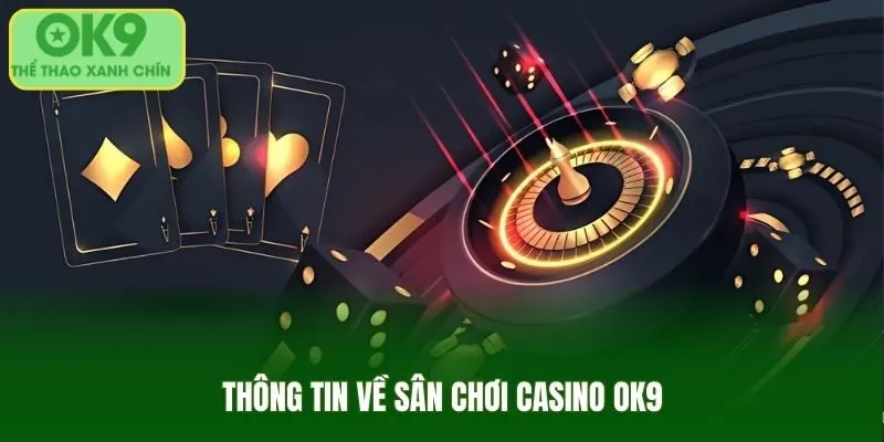 Tìm hiểu về địa chỉ sòng bạc trực tuyến OK9 