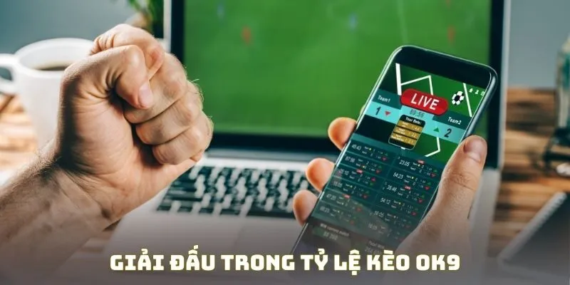 Giải đấu trong tỷ lệ kèo OK9