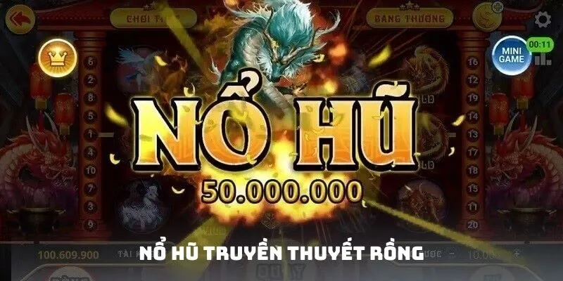 nổ hũ truyền thuyết rồng