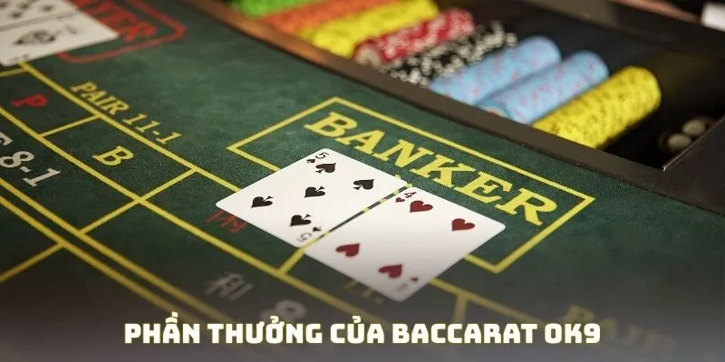 Phần thưởng của baccarat OK9