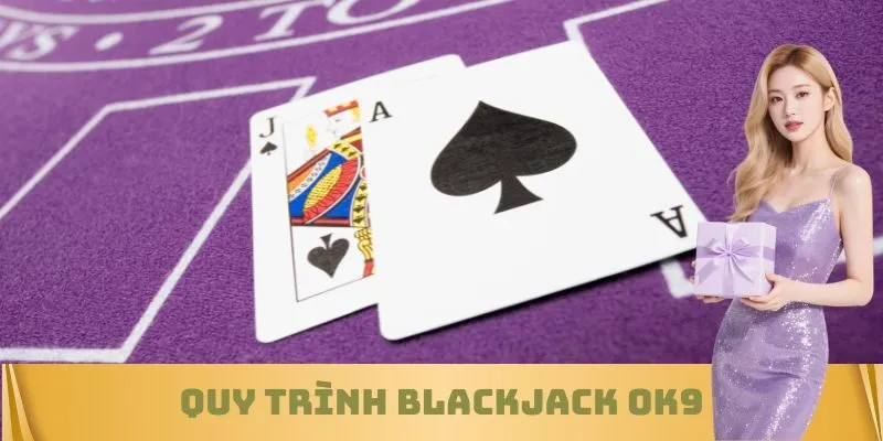 Quy trình Blackjack OK9
